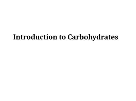 Ppt Introduction To Carbohydrates Powerpoint Presentation Free