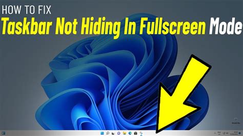 Fix Taskbar Not Hiding In Fullscreen Mode Windows 11 How To Solve