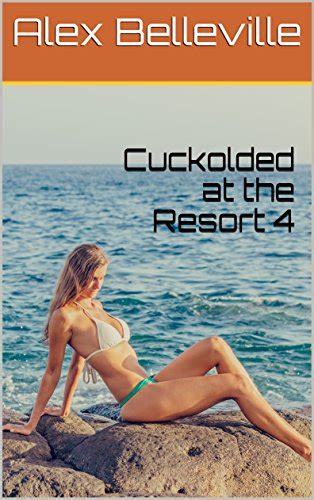 Cuckolded At The Resort Matthew Roughly Owns Paige And Cuckolds