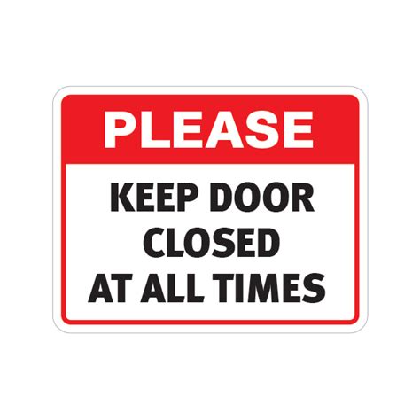 Printed Vinyl Please Keep Door Closed At All Times Stickers Factory