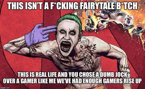 This Isnt A Fairytale Gamer Joker Gamers Rise Up We Live In A