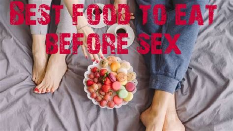 best foods to eat before sex natural foods gonaturalstayhealthy youtube