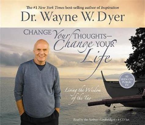Change Your Thoughts Change Your Life Dr Wayne W Dyer