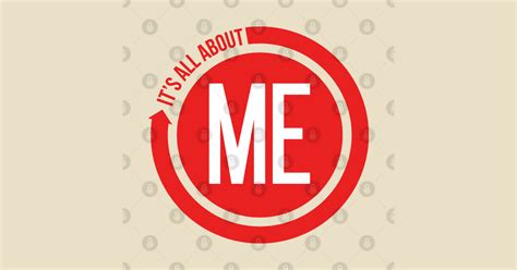 Its All About Me Me T Shirt Teepublic