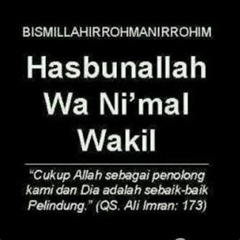 Menurut ibu abbas, kalimat hasbunallah wanikmal wakil juga dikatakan oleh nabi ibrahim a.s. :: KISAH KEAJAIBAN DZIKIR HASBUNALLAH WA NI'MAL WAKIL ...