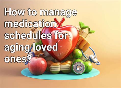 How To Manage Medication Schedules For Aging Loved Ones Healthgov