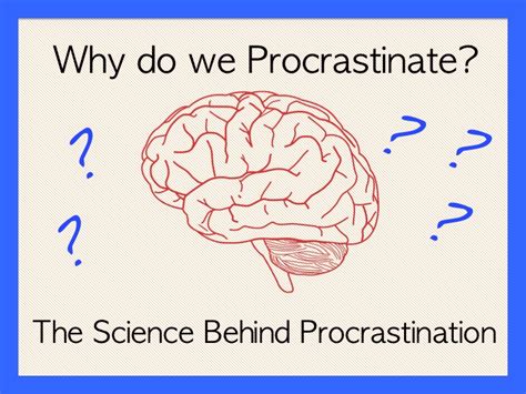 Theories On Procrastination Why Do We Put Off Until Tomorrow What We