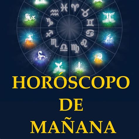 Horóscopo De Mañana Horoscopo De Hoy Horoscopos Del Mes Horoscopo De Mañana