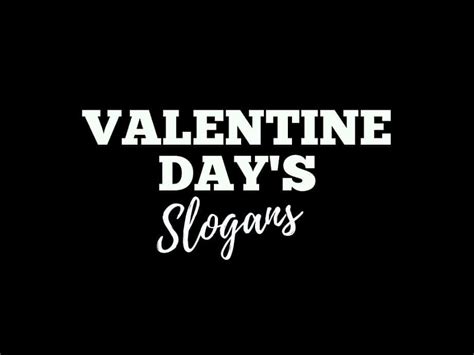 Best Loving Valentine S Day Slogans And Sayings Thebrandboy