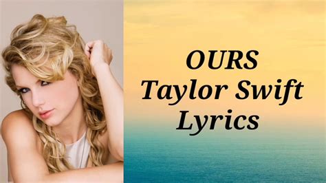 Ours Taylor Swift Lyrics Lyrics And I Youtube