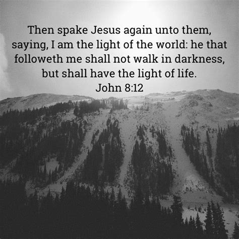 John 812 Then Spake Jesus Again Unto Them Saying I Am The Light Of