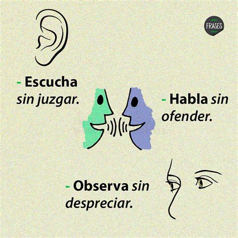 Escucha Sin Juzgar Observa Sin Despreciar Habla Sin Ofender Frases