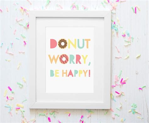 Donut Worry Be Happy Printable Quote More Happiness Is Homemade