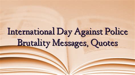 International Day Against Police Brutality Messages Quotes Technewztop