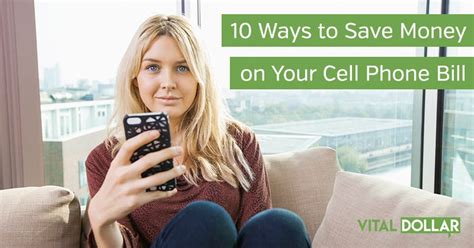 10 Ways To Save Money On Your Cell Phone Bill Vital Dollar