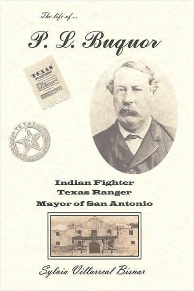 Look at the list of barnes & noble or find store on map. P. L. Buquor, Indian Fighter, Texas Ranger, Mayor Of San ...