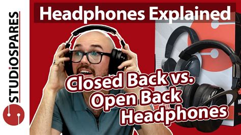 Closed Back Vs Open Back Headphones Whats Difference Youtube