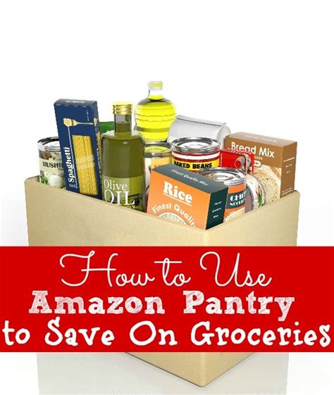 How To Use Amazon Prime Pantry To Save Money On Groceries