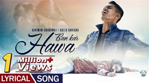 Kahi Ban Kar Hawa Lyrical Video Song Romantic Song Ashwini