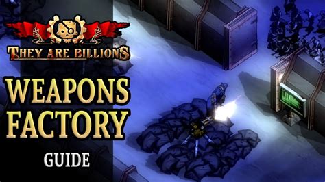 Weapons Factory They Are Billions Beginners Guide Youtube