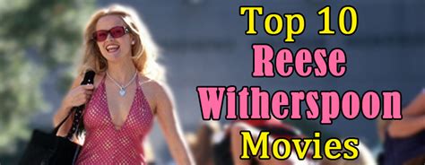 Top 10 Reese Witherspoon Movies Gameranx