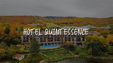 Hotel Quintessence Review Mont Tremblant Canada YouTube