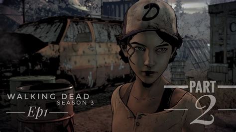 Walking Dead Telltale Season 3 Ep1 Part 2 Youtube