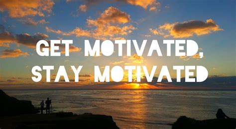 16 Things You Can Do To Stay Motivated Doug Dvorak Motivational