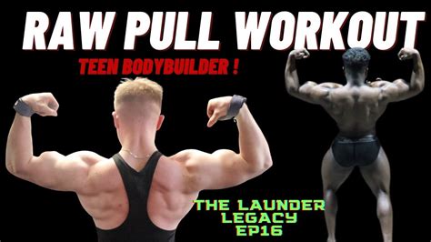 Raw Pull Workout Connor Launder And Marvin Bane Teen Bodybuilder