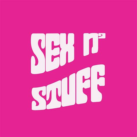 sex n stuff