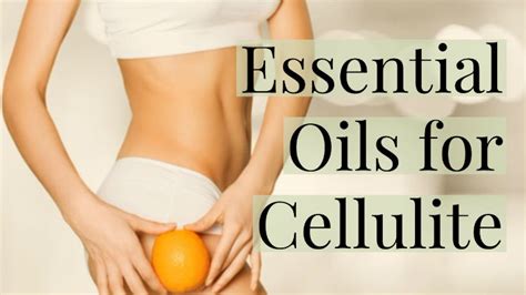 Essential Oils For Cellulite Reduce And Remove Cellulite Naturally Herbs For Health