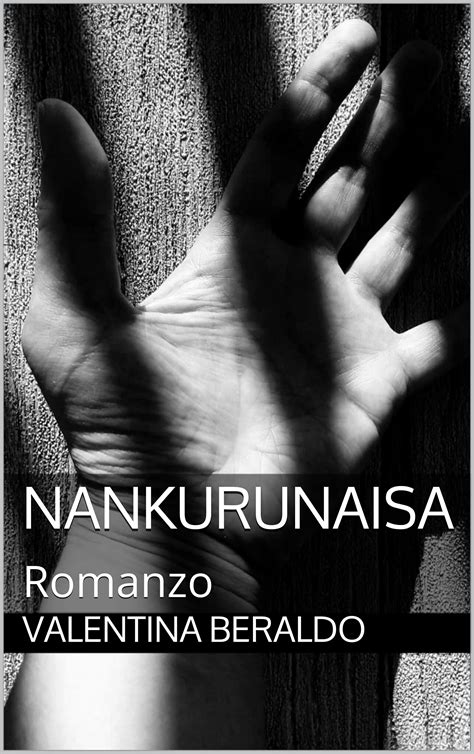 Nankurunaisa Romanzo Italian Edition By Valentina Beraldo Goodreads