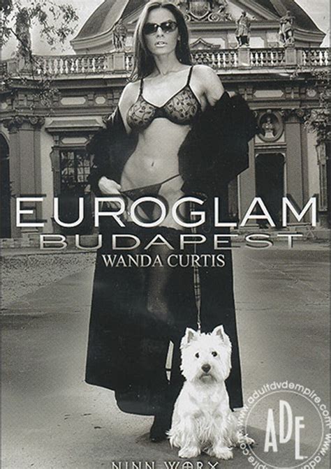 Watch Euroglam Budapest Wanda Curtis Porn Full Movie Online Free