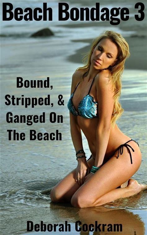 Beach Bondage Tied Up Stripped Gangbanged On The Beach Ebook