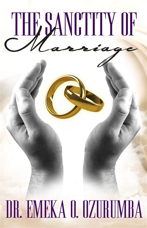 The Sanctity Of Marriage By Emeka O Ozurumba Goodreads