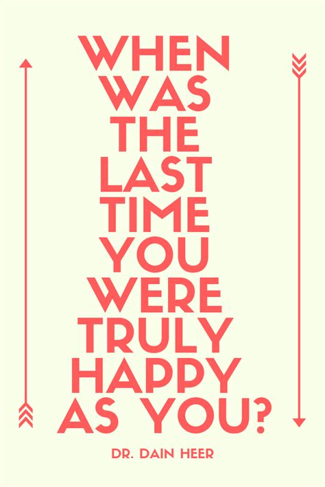 When Was The Last Time You Were Truly Happy As You Access