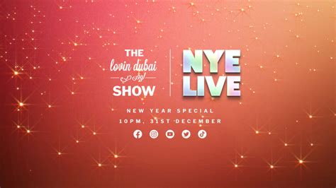 Watch The Lovin Dubai Show To Live Stream All Of Dubais Nye Celebrations