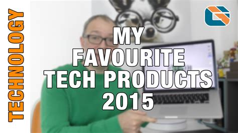 My Favourite Tech Products Of 2015 10 Youtube