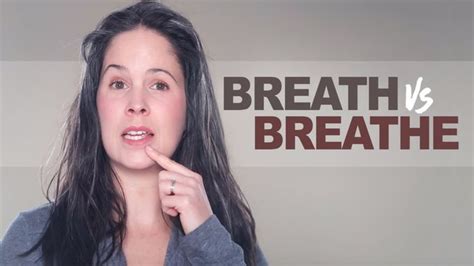 Breath Vs Breathe Pronunciation And Grammar Pronunciation Breathe