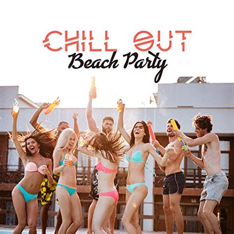 Chill Out Beach Party Ibiza Dance Music Electronic Chill Out Summer Hits Cocktail Bar By