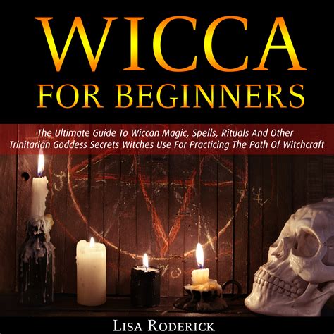 Wicca For Beginners The Ultimate Guide To Wiccan Magic Spells