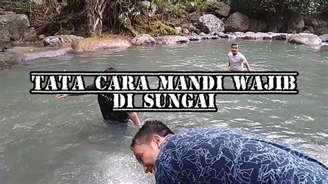 Tata cara mandi wajib/adus junub. Cara mandi wajib di sungai 🤣🤣🤣 - YouTube