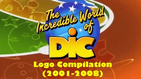 Logo Compilation 2 The Incredible World Of Dic 2001 2008 Youtube