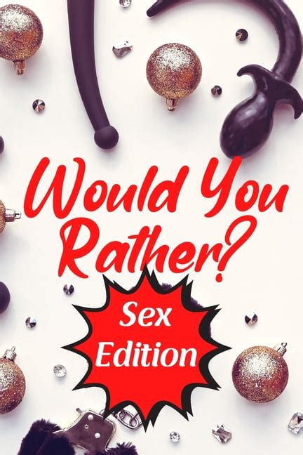 Would You Rather Sex Edition Sex Games For Marriage Naughty Erotic Questions For Couples