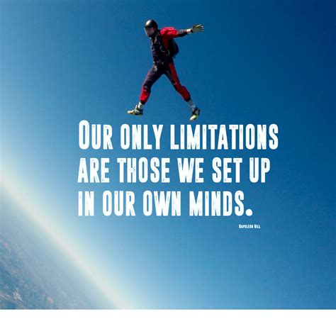 Our Only Limitations Are Those We Set Up In Our Own Minds Napoleon