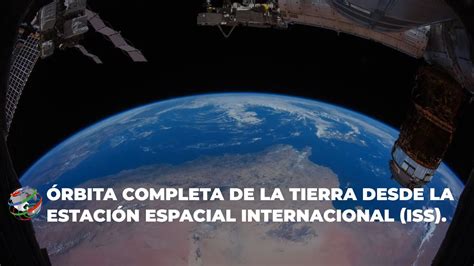 Órbita Completa De La Tierra Desde La EstaciÓn Espacial Internacional