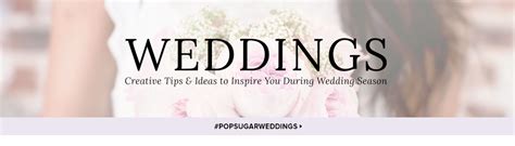 Popsugar Wedding Guide Popsugar Love And Sex