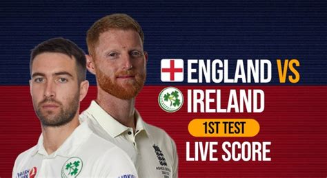 Eng Vs Ire Live Score Ireland Eyeing Historic Test Victory Over