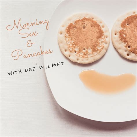 Morning Sex And Pancakes Podcast On Spotify