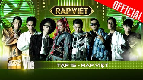 Rap ViỆt Tập 15 Chung Kết 1 Đây Là Thế Hệ Mới Của Rap Việt Vienews